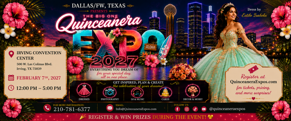 2027 Dallas / FW Quinceañera Expo February 7th, 2027 at Irving Convention
